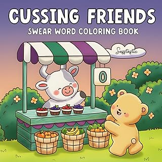 Cussing Friends Swear Word Coloring Book: Cute and Cozy Designs to Color with Adorable Animals, Sassy Sayings and Stress Relieving Fun