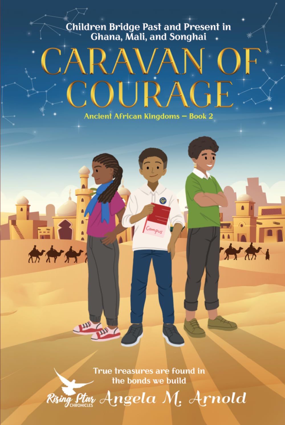 Caravan of Courage: Ancient African Kingdoms: Children Bridge Past and Present in Ghana, Mali, and Songhai
