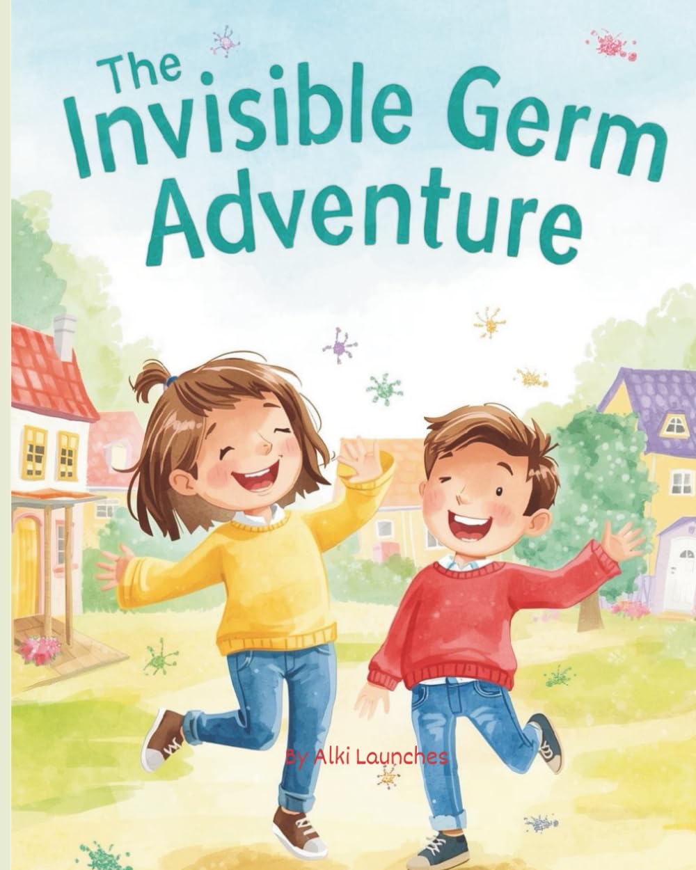 The Invisible Germ Adventure: A Fun and Educational Story About Handwashing, Hygiene, and Staying Healthy for Kids (Science Book for Kids)