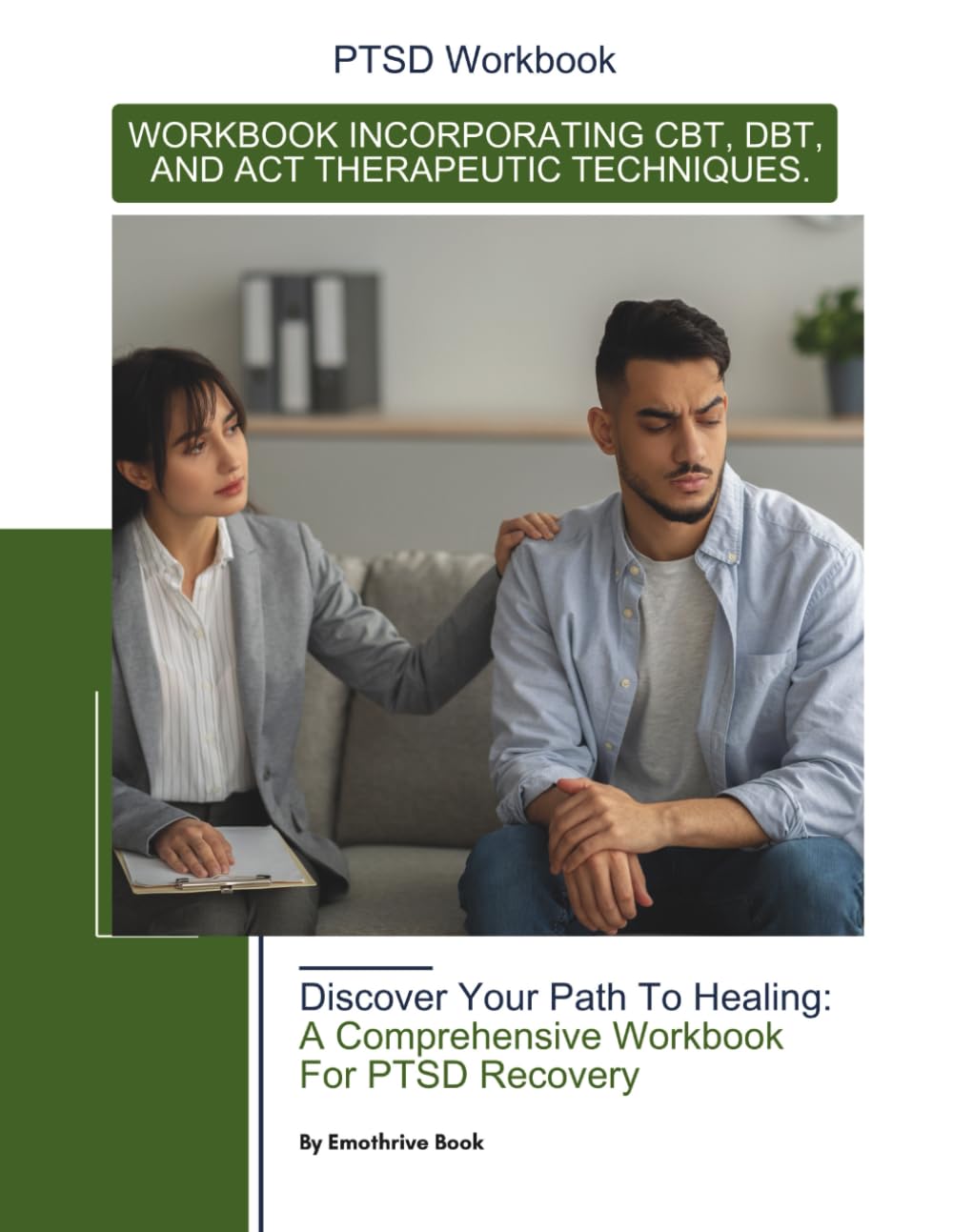 PTSD Workbook: WORKBOOK INCORPORATING CBT, DBT, AND ACT THERAPEUTIC TECHNIQUES