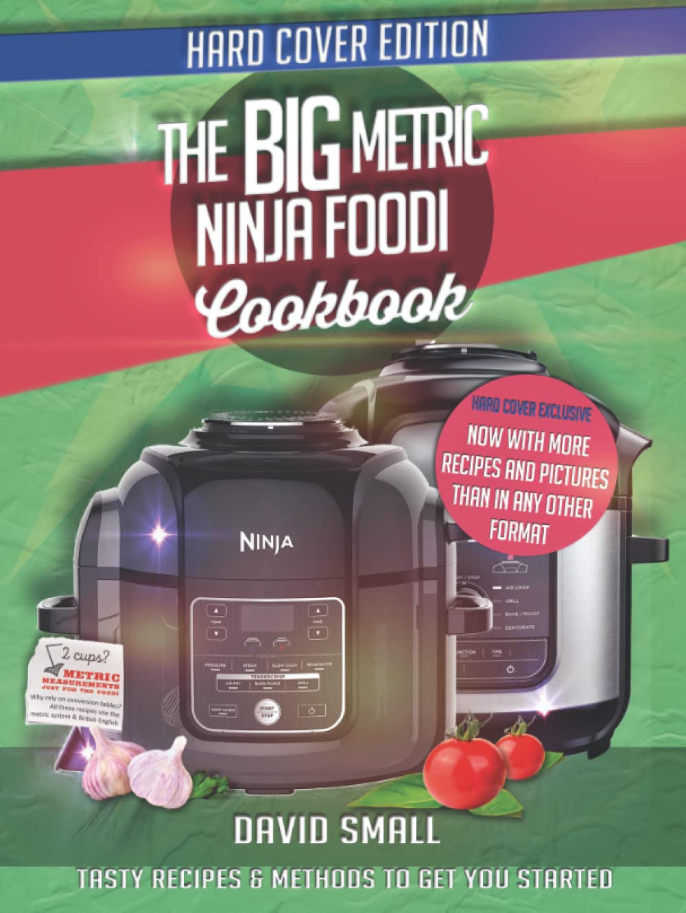 The BIG Metric Ninja Foodi Cookbook Over 130 recipes using European