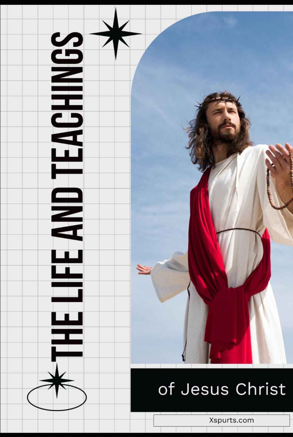The Life and Teachings of Jesus Christ