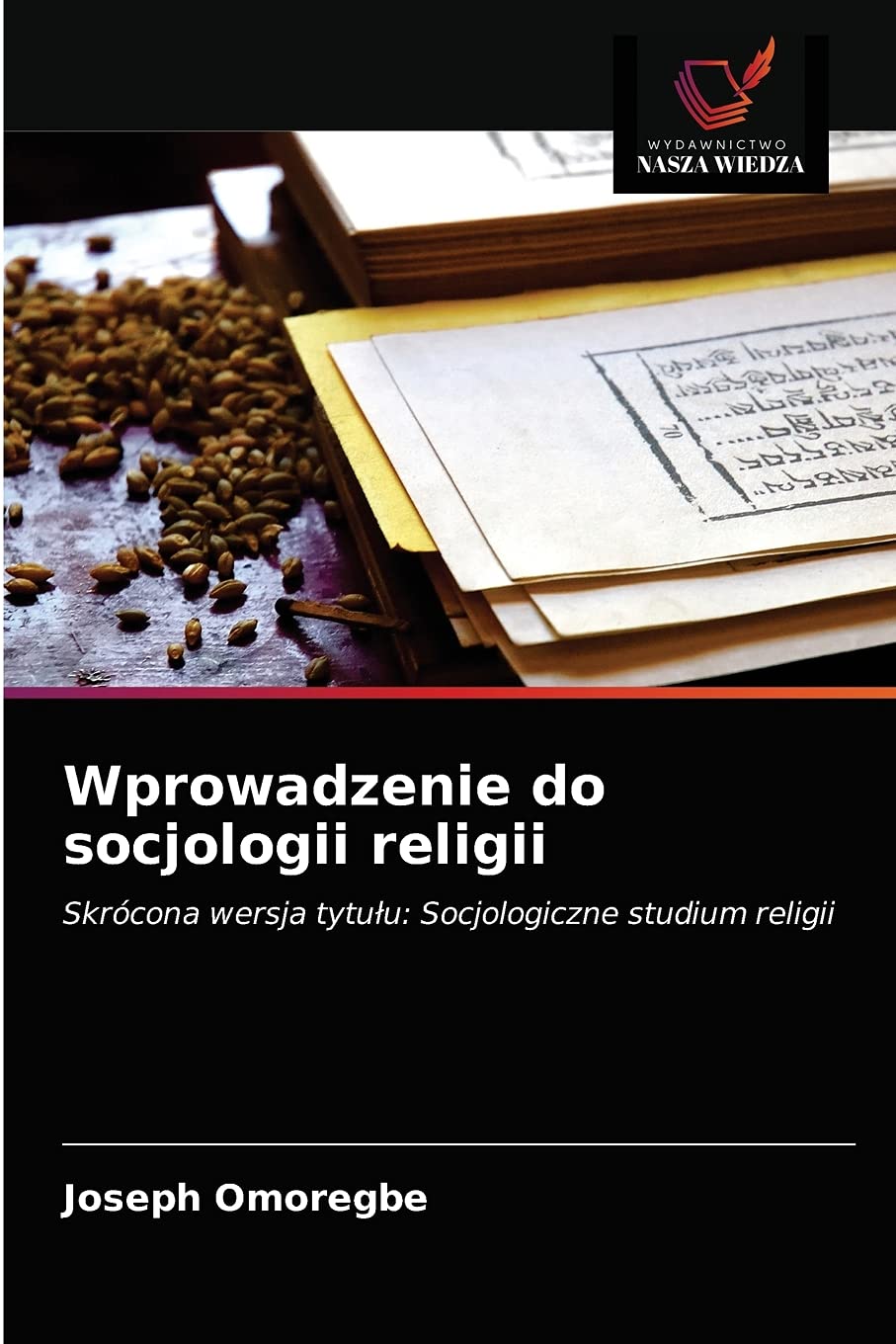 Wprowadzenie do socjologii religii: Skrócona wersja tytu¿u: Socjologiczne studium religii