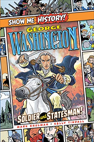 George Washington: Soldier And Statesman! (Show Me History!) #TOP8
