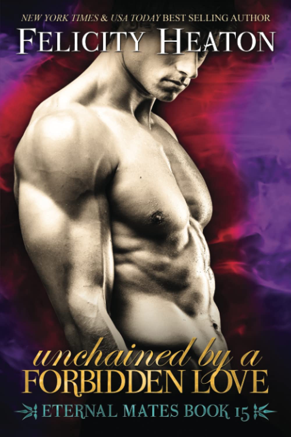 Unchained by a Forbidden Love: Eternal Mates Romance Series: 15 (Eternal Mates Paranormal Romance Series)