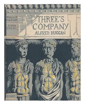 Three's company / Alfred Duggan
