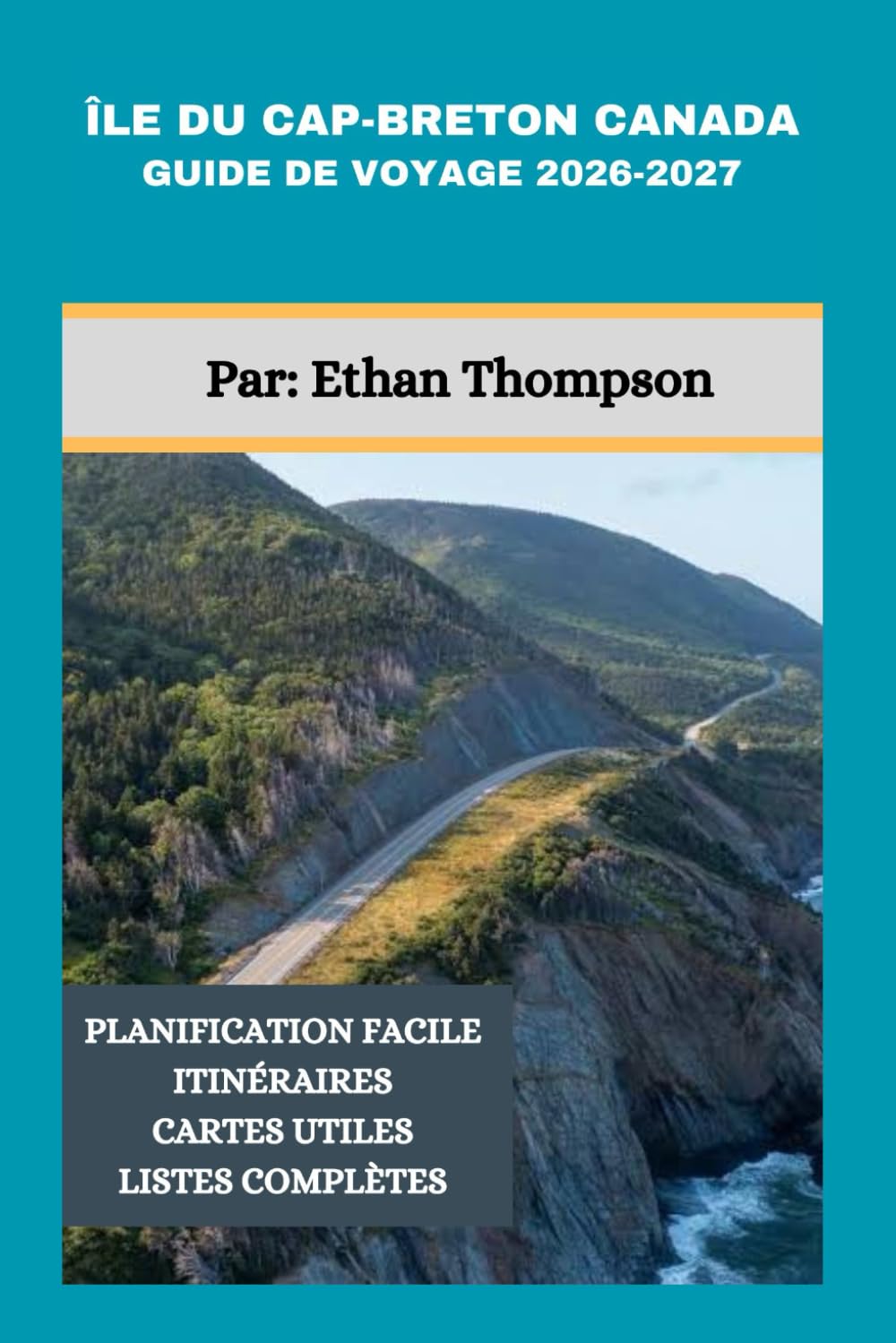 ÎLE DU CAP-BRETON CANADA GUIDE DE VOYAGE 2026-2027: Explorez la côte est de la Nouvelle-Écosse grâce à un guide complet de conseils d'initiés