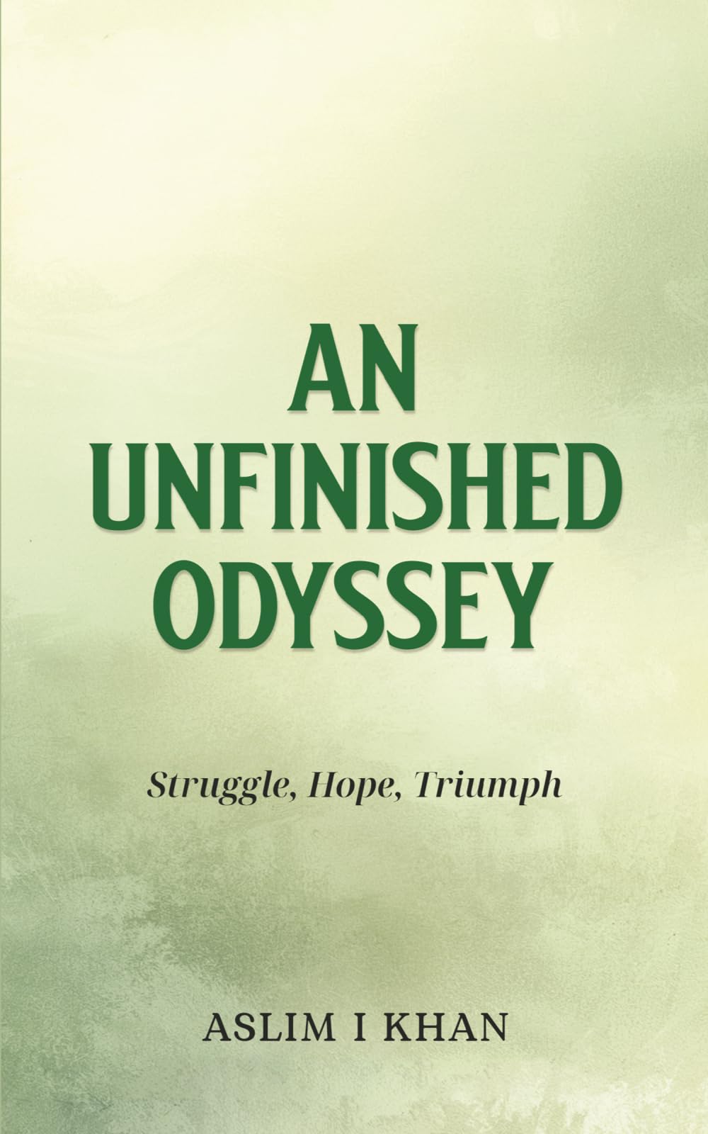 An Unfinished Odyssey: Struggle, Hope and Triumph