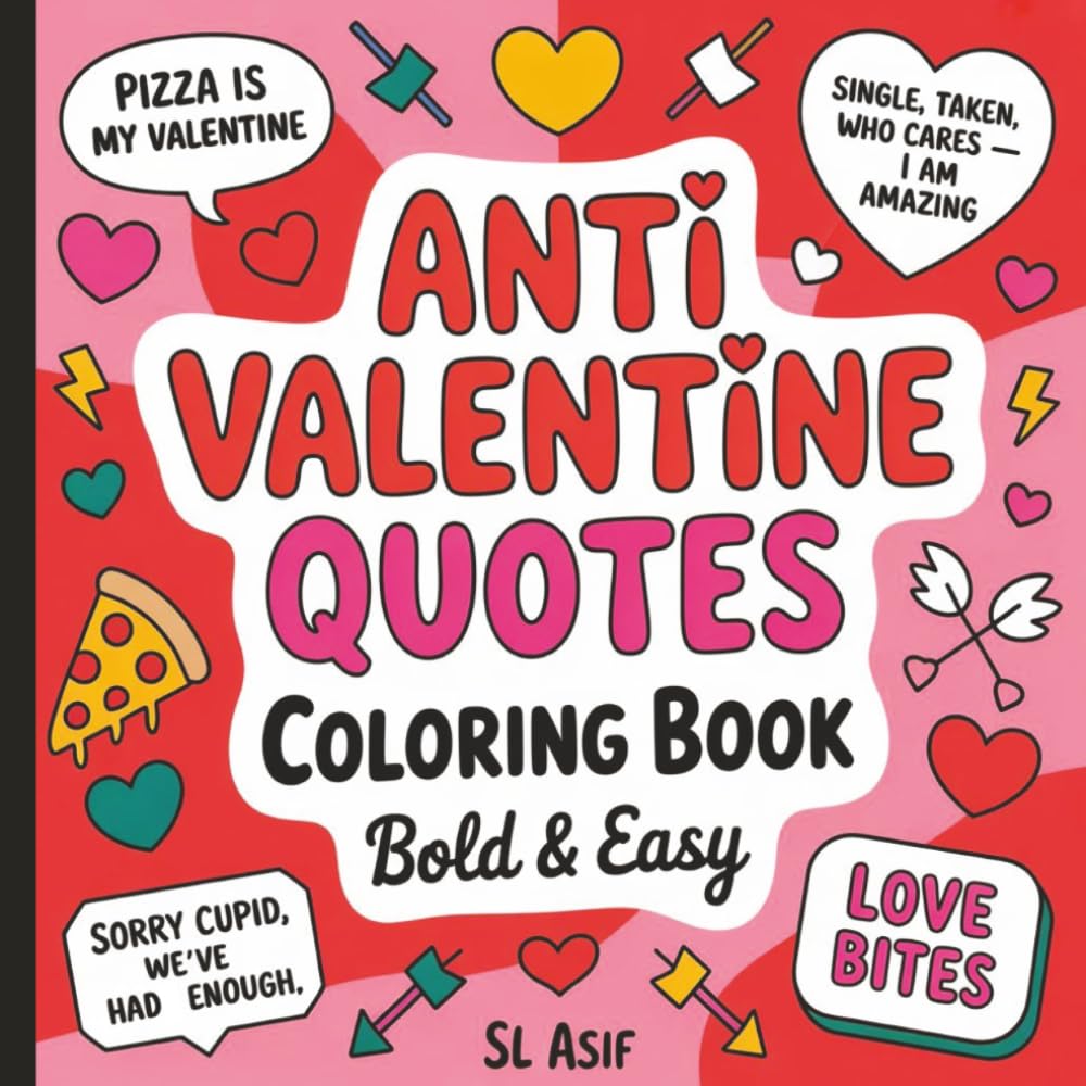 Bold and Easy Anti Valentine Quotes Coloring Book: Funny, Snarky, Sarcastic & Dark Humor Stress-Relieving Adult Coloring Book for Singles, Breakups & ... Gifts. (Fun and simple coloring books)