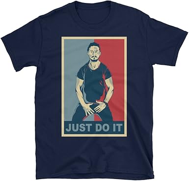 Shia LaBeouf Just Do It Unisex T-Shirt 