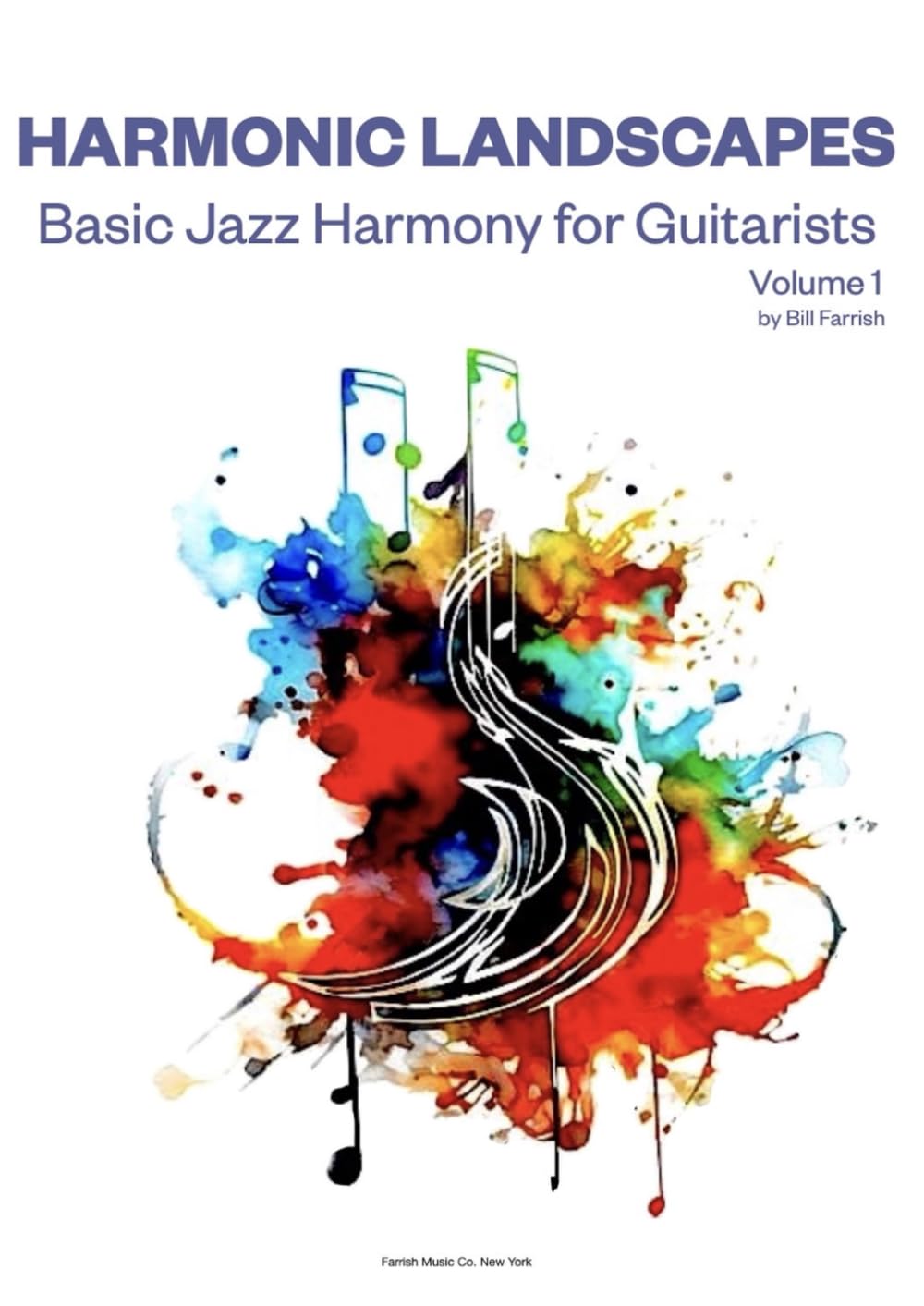 Harmonic Landscapes: Basic Jazz Harmony for Guitarists, Volume 1