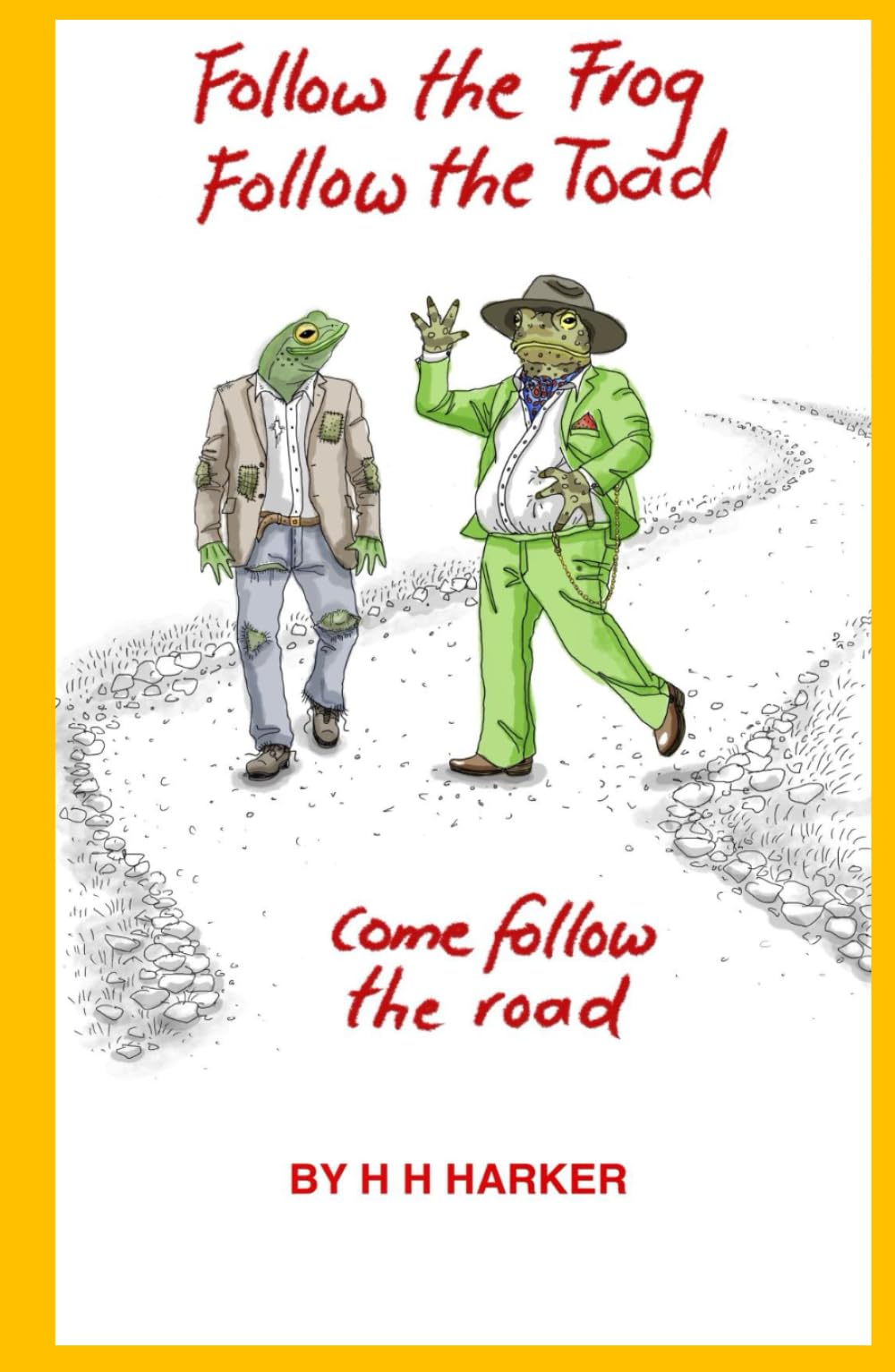 Follow the Frog Follow the Toad: Come follow the road
