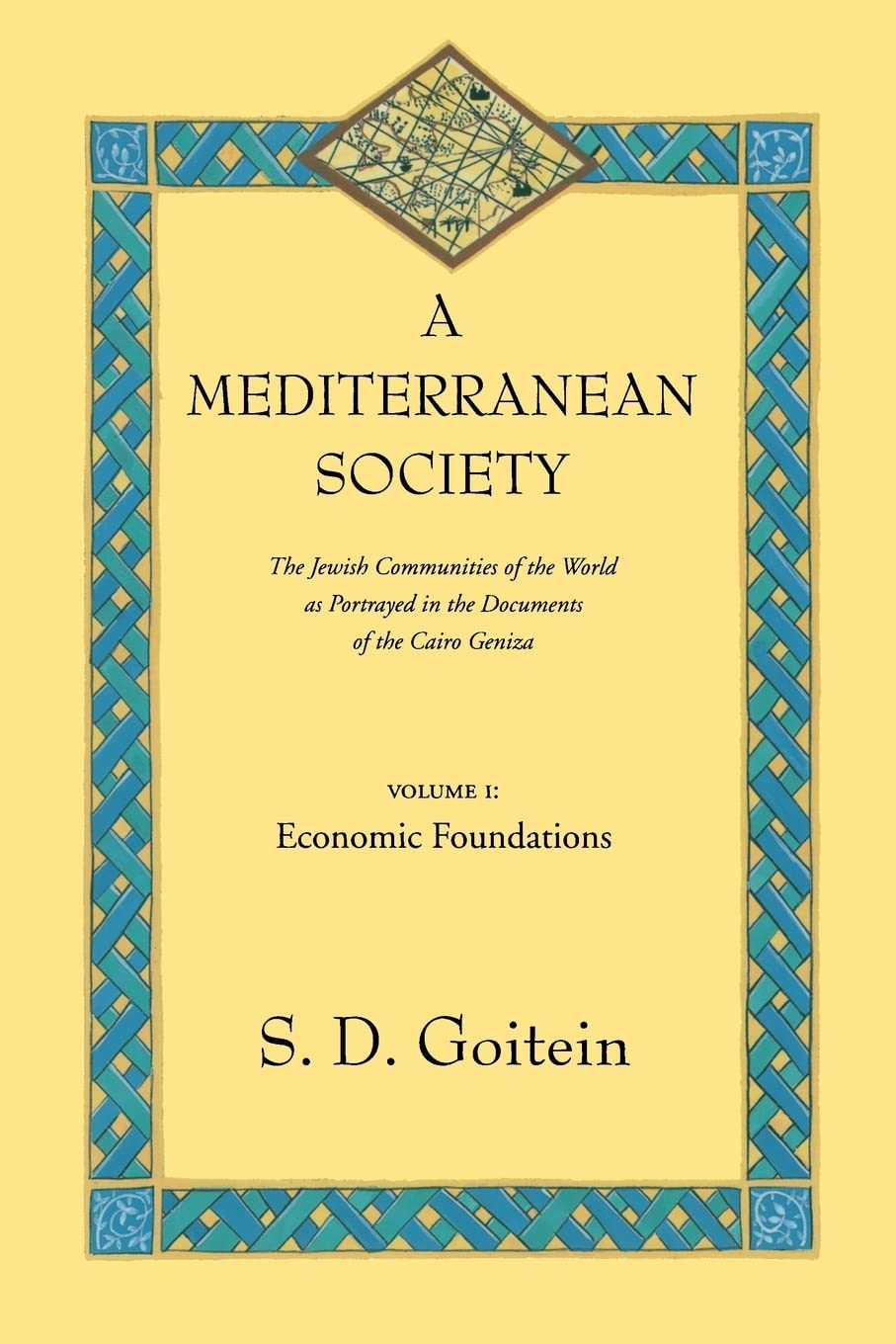 A Mediterranean Society: The Jewish Communities of the Arab World as Portrayed in the Documents of the Cairo Geniza, Economic Foundations: 6 (Near Eastern Center, UCLA)