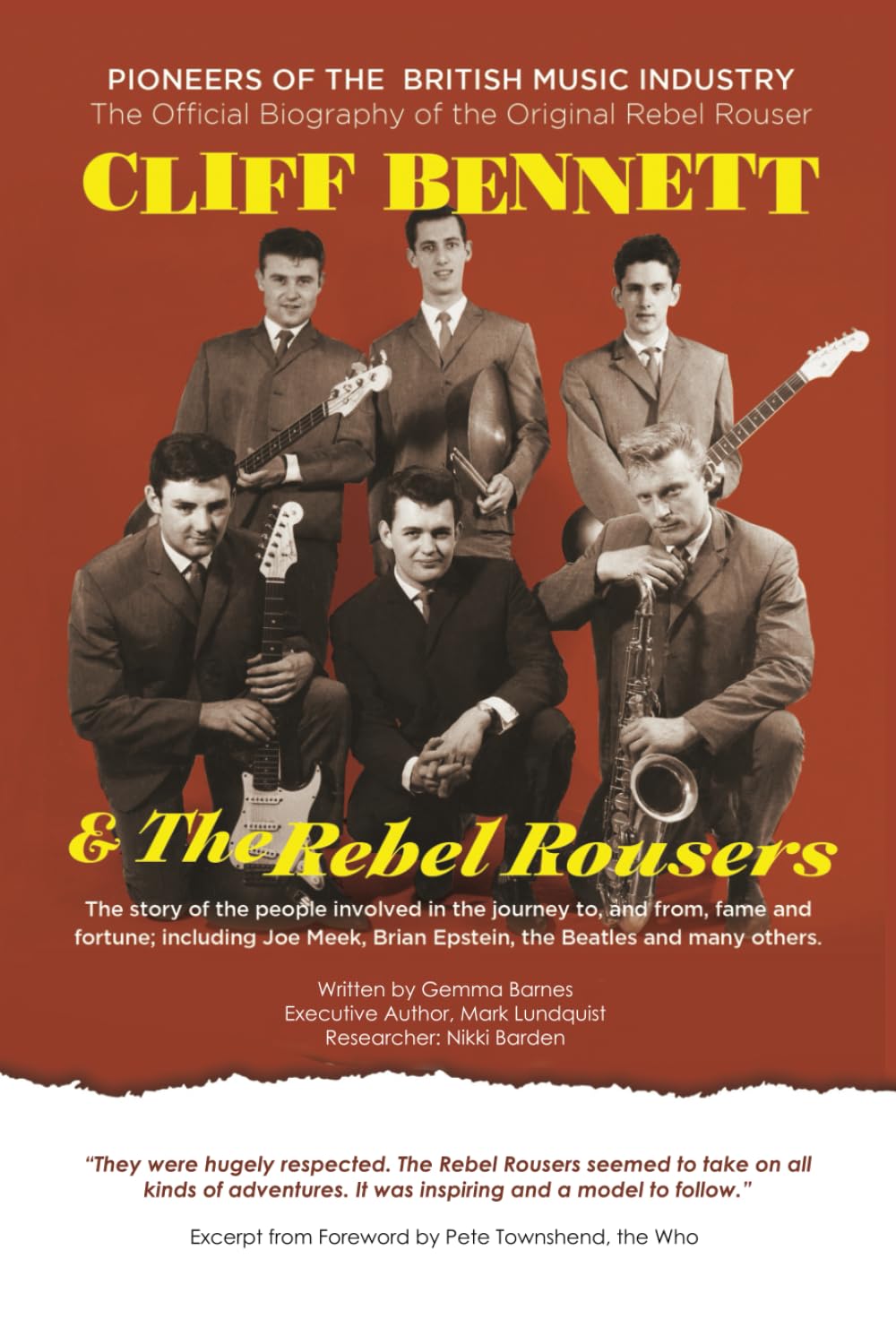 CLIFF BENNETT & THE REBEL ROUSERS: PIONEERS OF THE BRITISH MUSIC INDUSTRY: The Official Biography of the Original Rebel Rouser