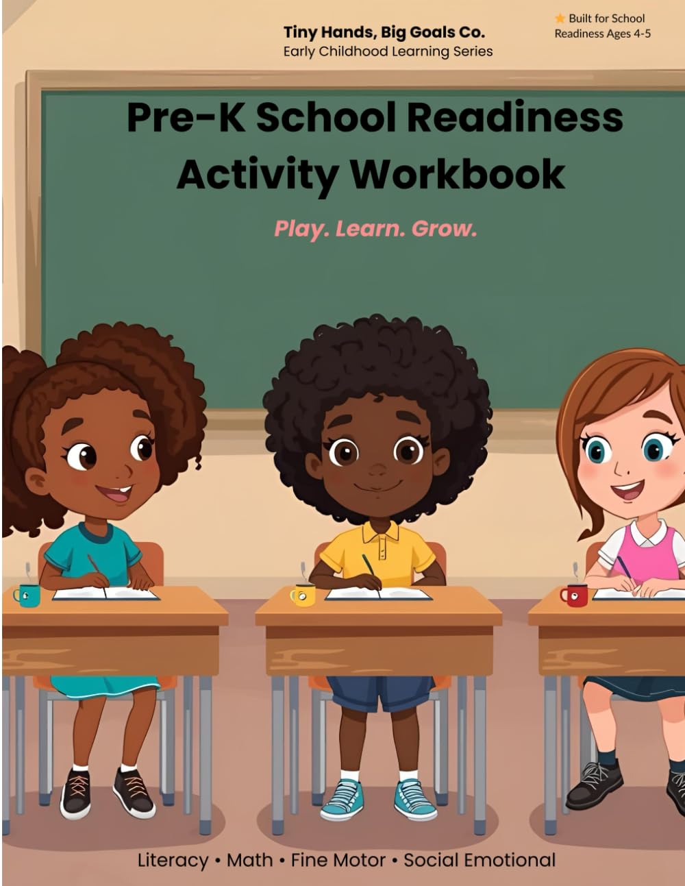 Pre-K School Readiness Activity Workbook: A Fun and Engaging Workbook to Build Early Literacy, Math, Fine Motor, and Social Emotional Skills for Ages 4-5