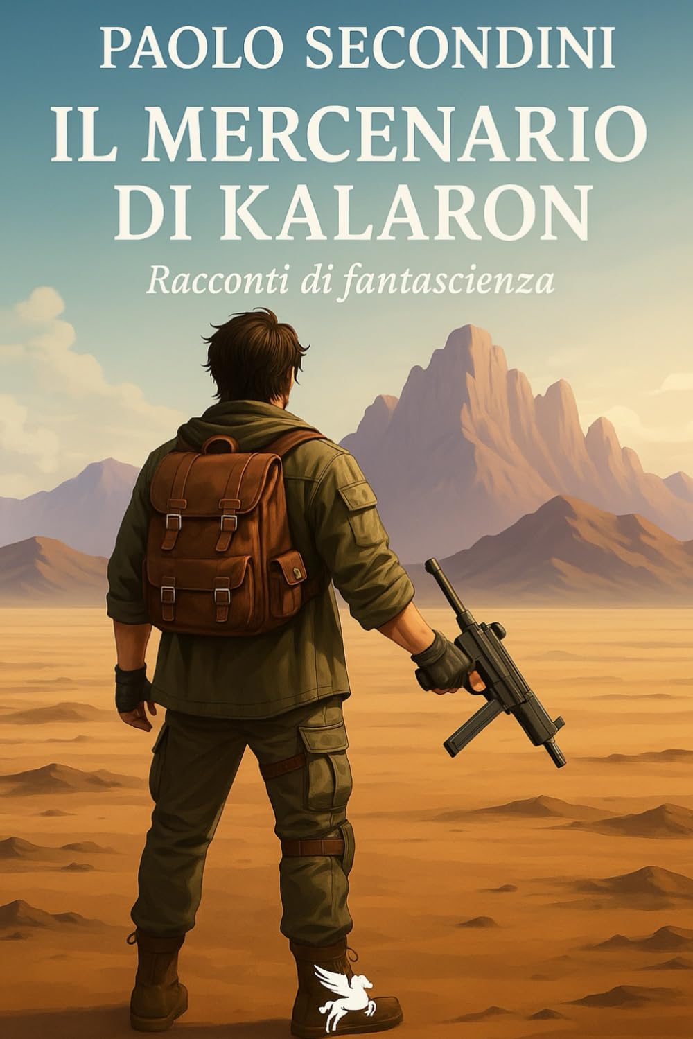 Il mercenario di Kalaron: Racconti di fantascienza