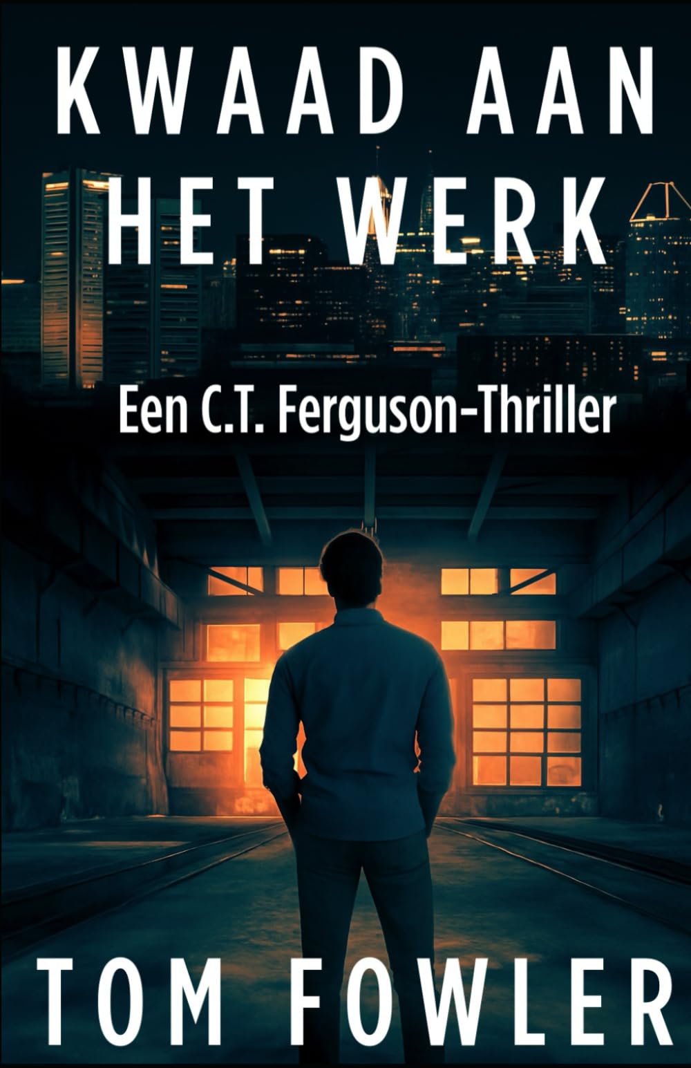 Kwaad aan het Werk: Een C.T. Ferguson-thriller (De C.T. Ferguson-mysterieserie)