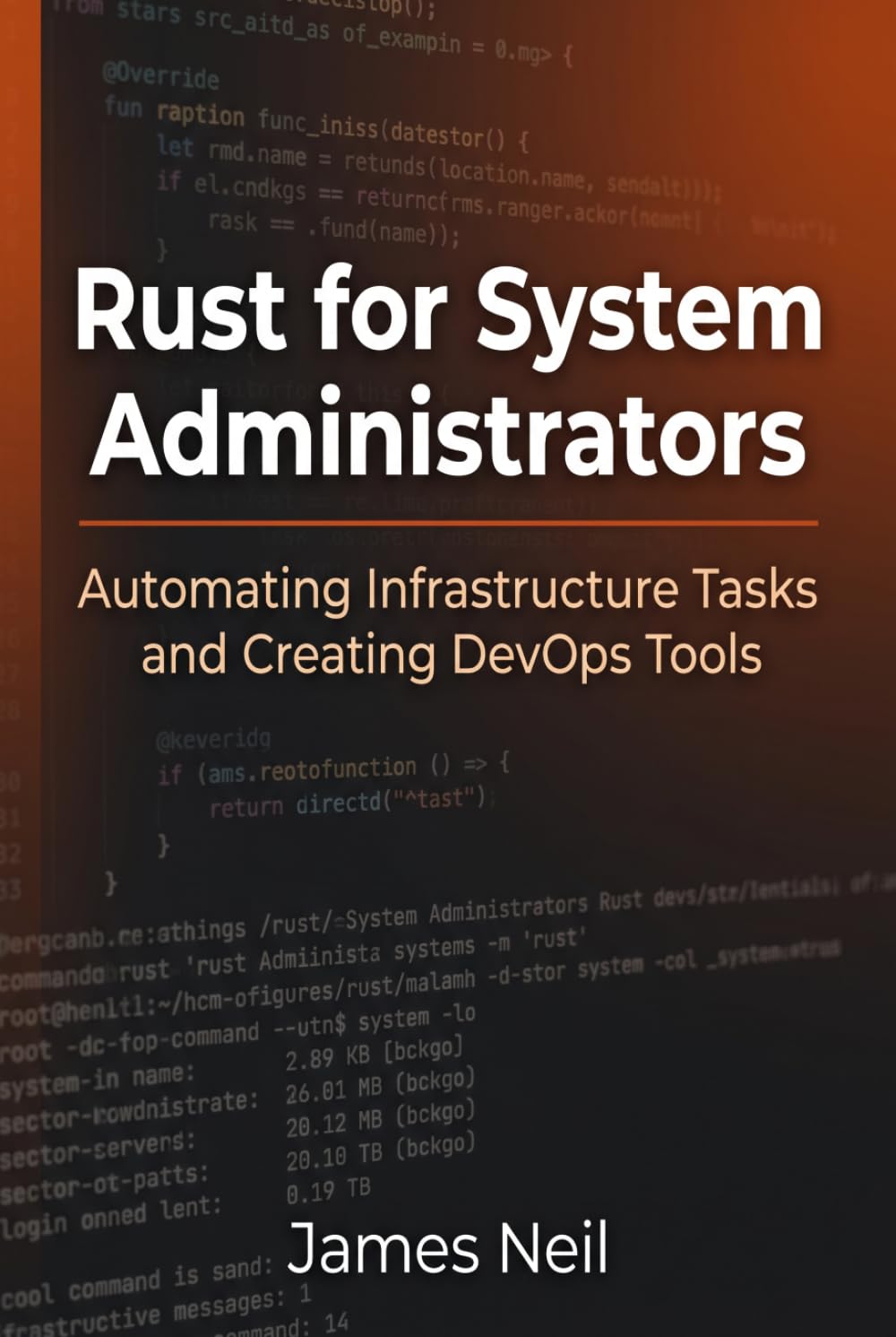 Rust for System Administrators: Automating Infrastructure Tasks and Creating DevOps Tools (Practical Rust for Developers)