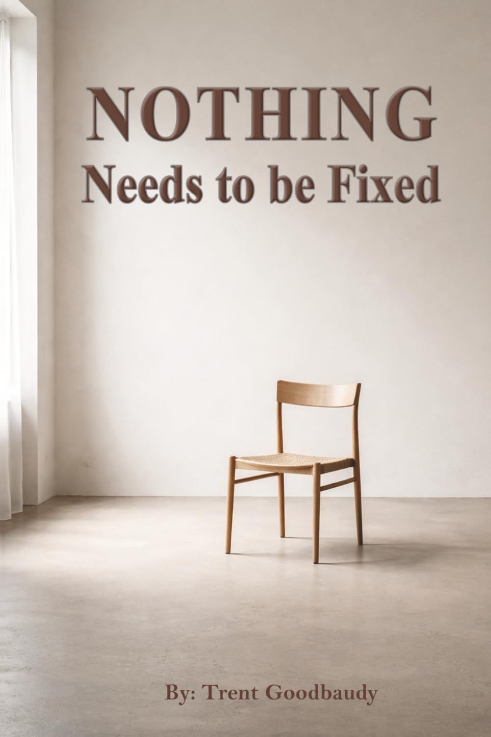 Nothing Needs to be Fixed (The Liberty Truth Series)