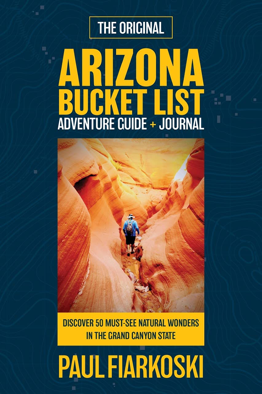 ARIZONA BUCKET LIST: ADVENTURE GUIDE