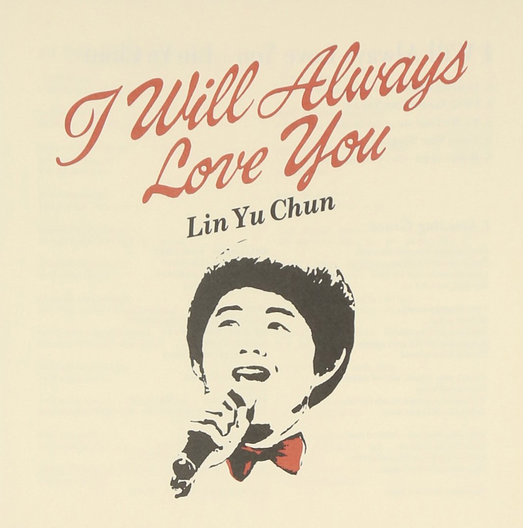 I Will Always Love You - Lin Yu Chun