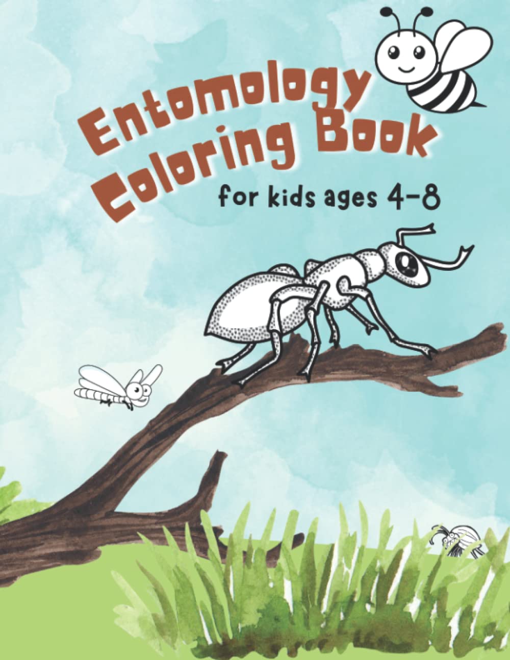 Entomology Coloring Book for Kids Ages 4-8: Pages For Toddlers with Cute Worms, Spiders, Ants, Bugs, Caterpillars, Grasshoppers, Dragonfly, Ladybug | ... are Animal & Insect Lovers | Great Gift Idea