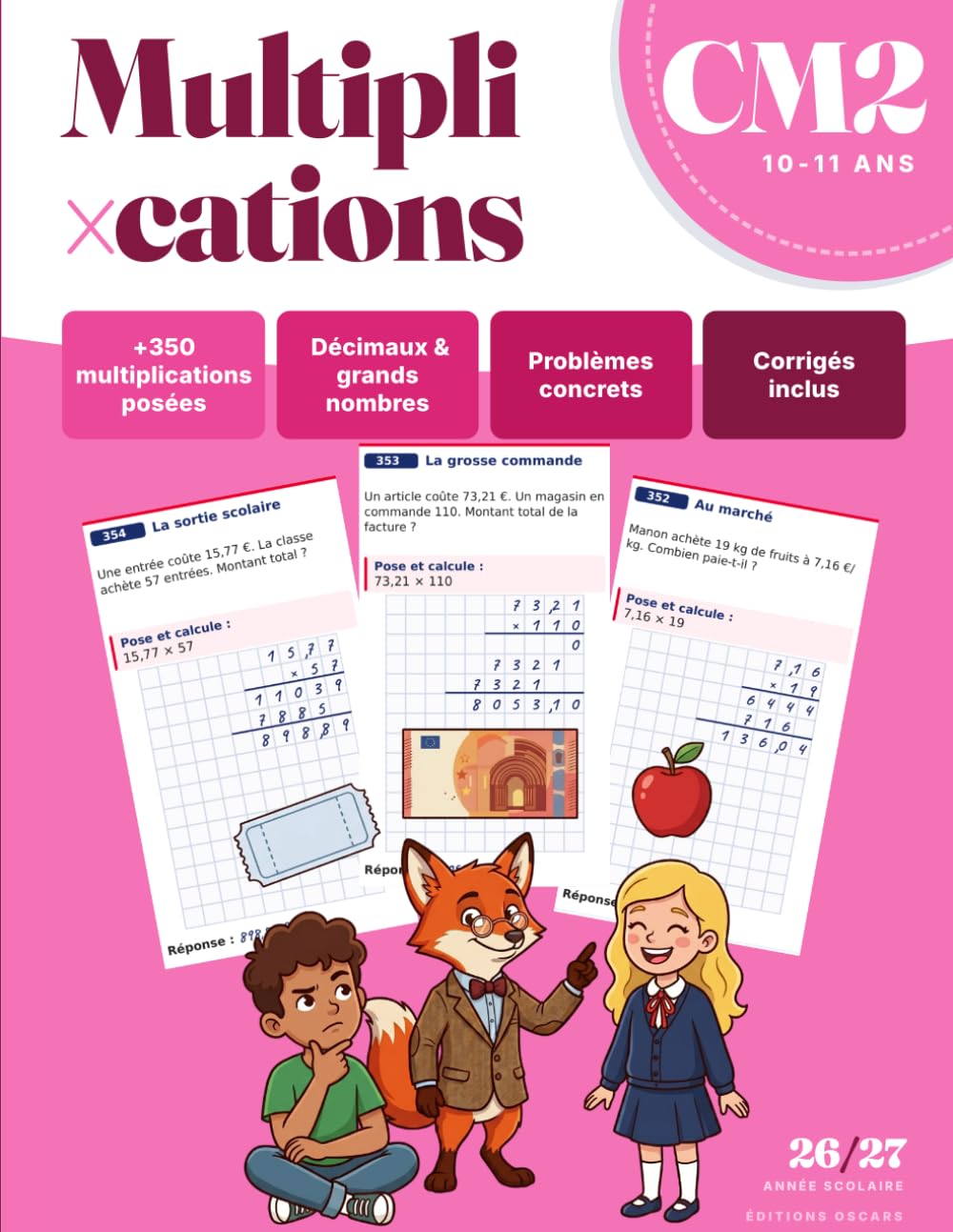 Cahier de Multiplications CM2 — +350 Calculs Posés, Décimaux et Problèmes: Grands nombres, décimal × entier, problèmes à étapes et défis vers la 6e, ... 10-11 ans). (Cahiers de vacances, scolaires)