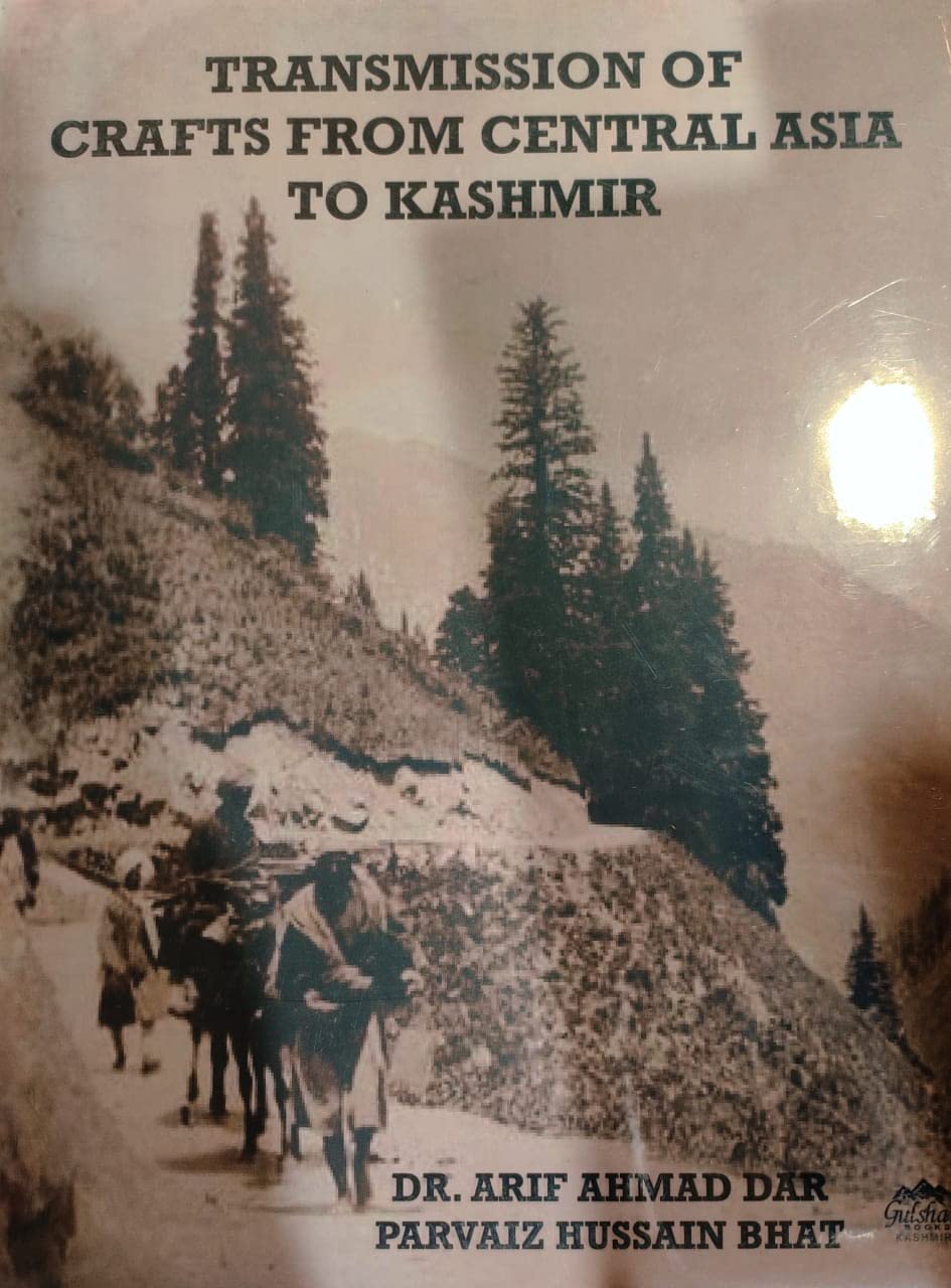 TRANSMISSION OF CRAFTS FROM CENRRAL ASIA TO KASHMIR