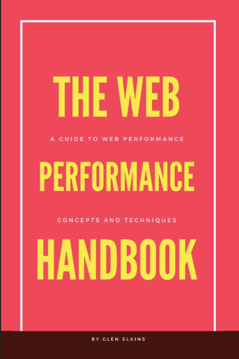 The Web Performance Handbook: A guide to web performance optimization core concepts and techniques