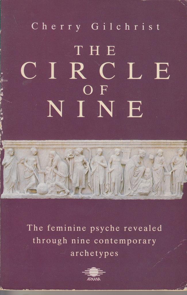 Buy Circle of Nine: A New Mythology of the Feminine: Understanding the Feminine Psyche (Arkana S.) — BookShops.in