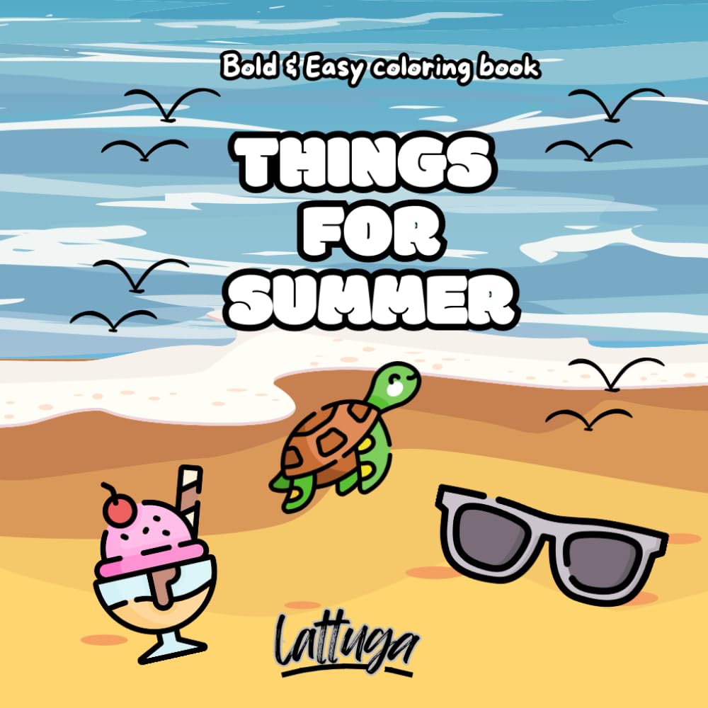 THINGS FOR SUMMER Coloring book: BOLD & EASY Coloring book for kids and adults