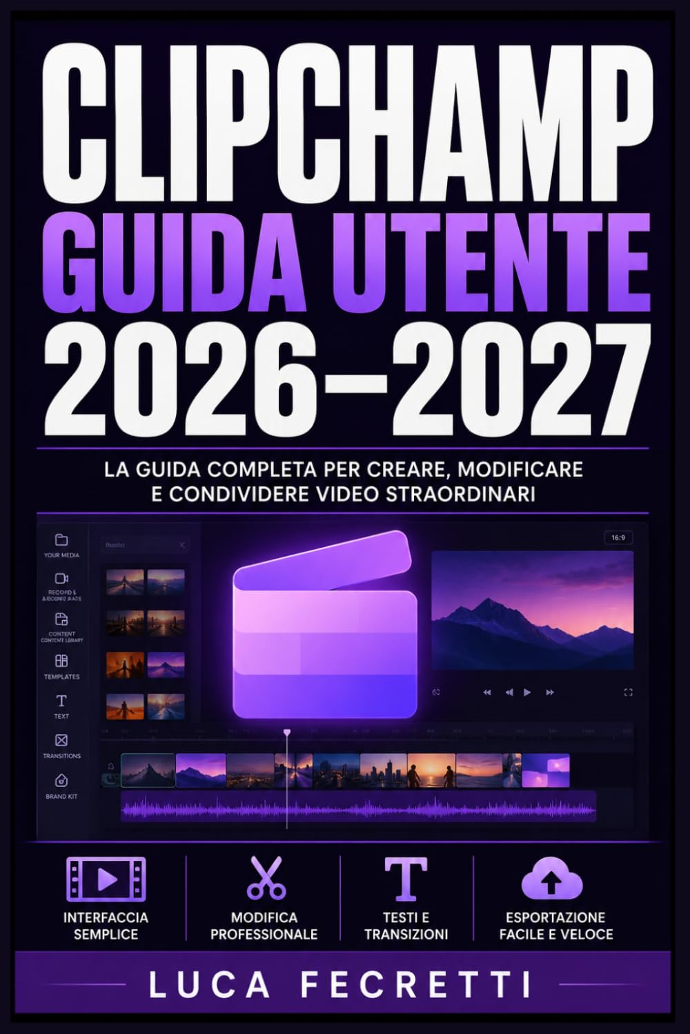 Clipchamp Guida Utente 2026–2027: Montaggio, Effetti, Transizioni e Pubblicazione su YouTube e Social Media con il Programma Gratuito di Microsoft