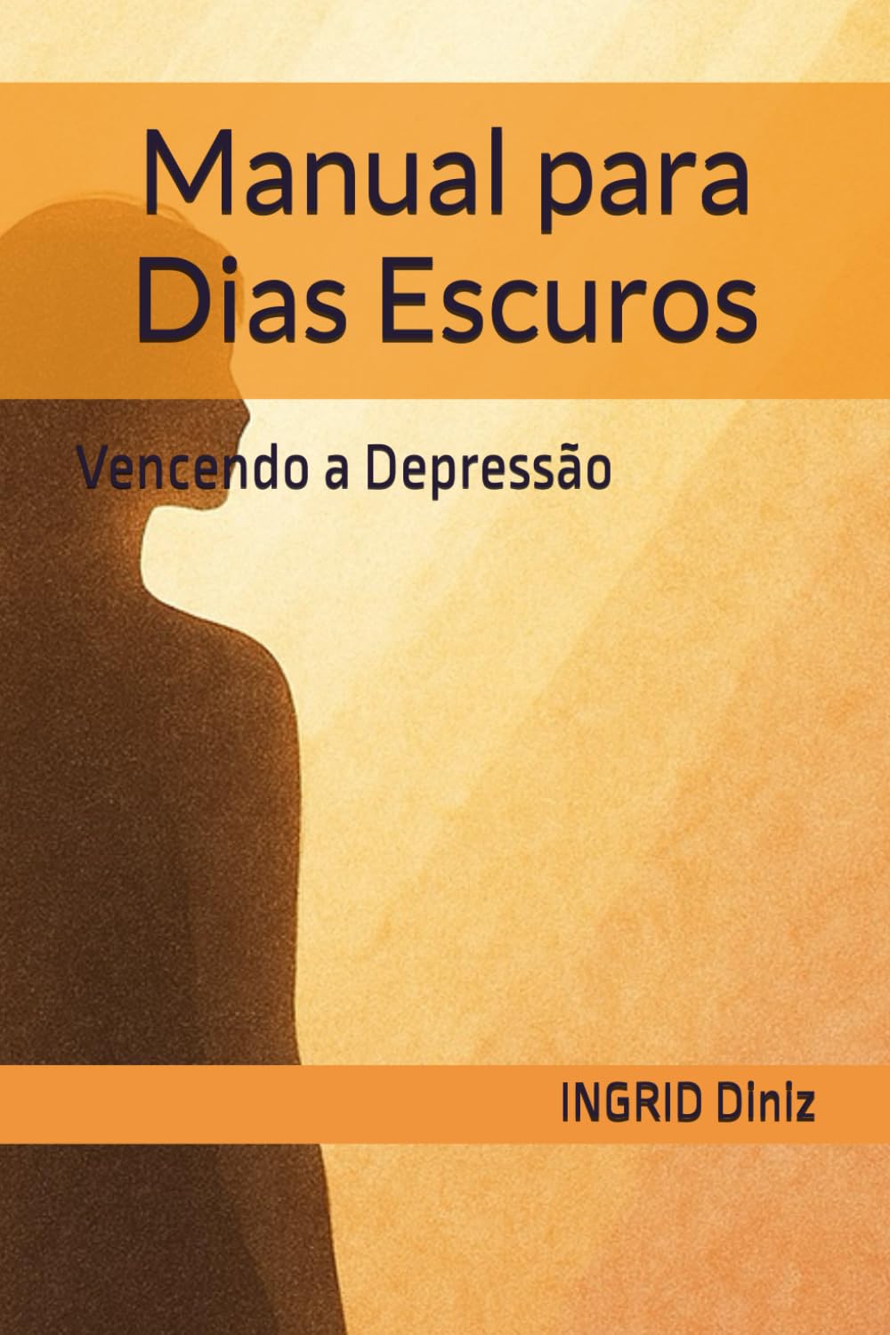 Manual para Dias Escuros: Vencendo a Depressão