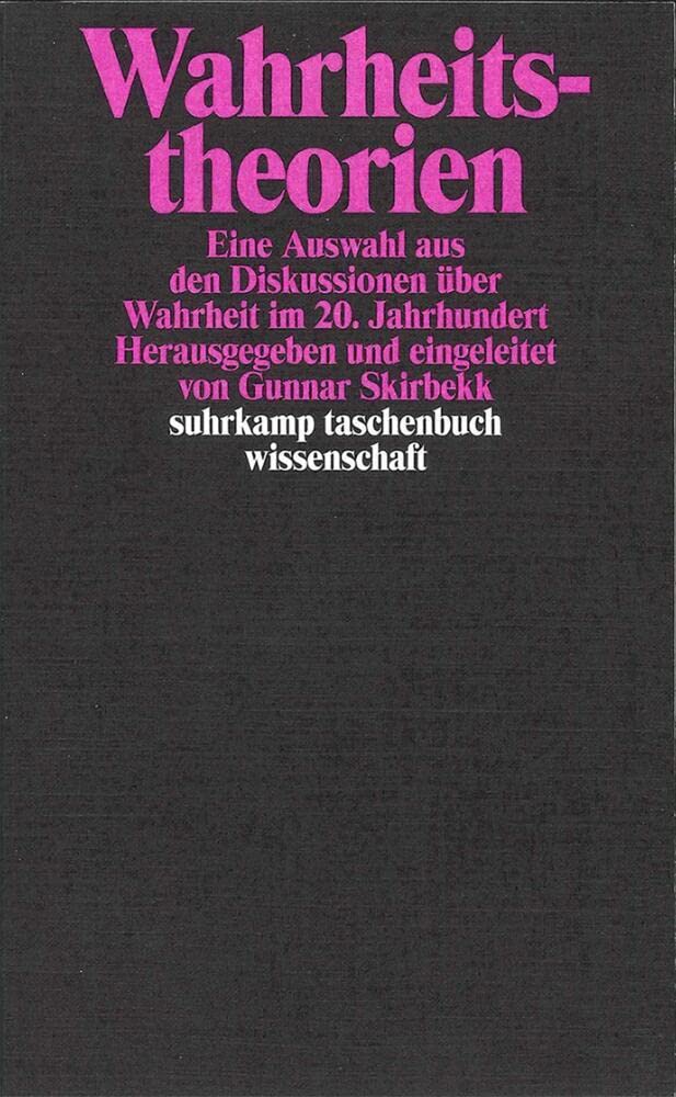 Wahrheitstheorien: Eine Auswahl aus den Diskussionen über Wahrheit im 20. Jahrhundert