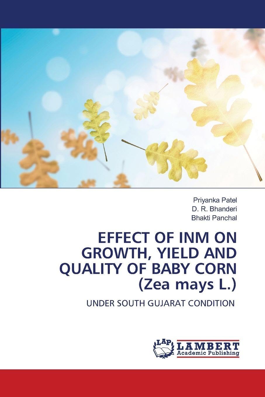 EFFECT OF INM ON GROWTH, YIELD AND QUALITY OF BABY CORN (Zea mays L.): UNDER SOUTH GUJARAT CONDITION