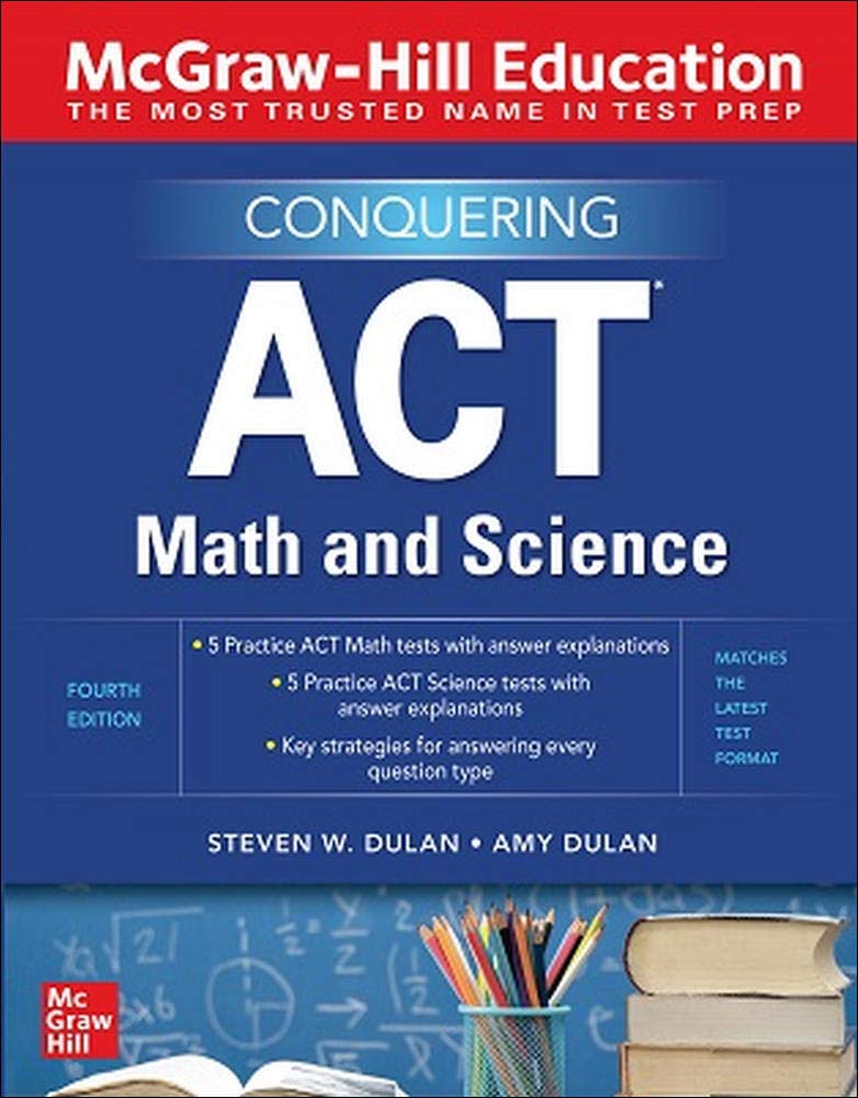 McGraw-Hill Education Conquering ACT Math and Science, Fourth Edition (TEST PREP)
