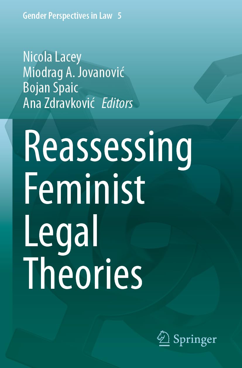Reassessing Feminist Legal Theories (Gender Perspectives in Law, 5)