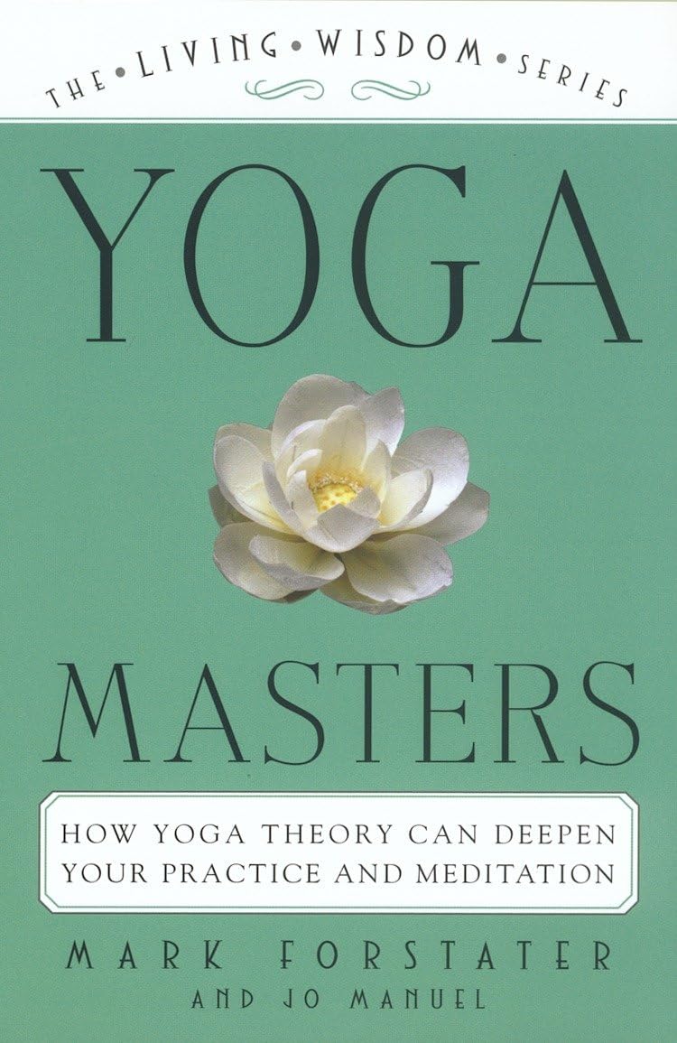 Yoga Masters: How Yoga Theory Can Deepen Your Practice and Meditation