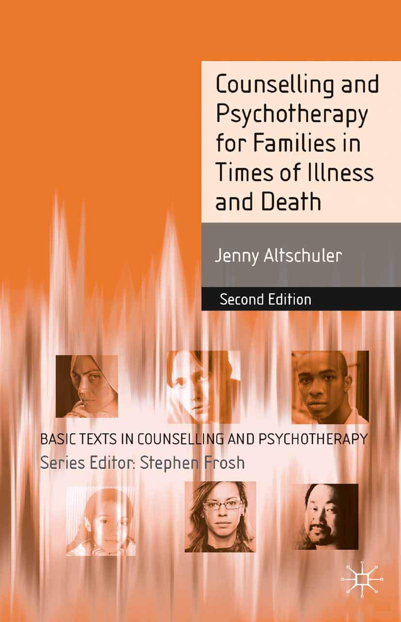 Counselling and Psychotherapy for Families in Times of Illness and Death: A Systemic Approach: 33 (Basic Texts in Counselling and Psychotherapy)