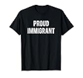 Proud Immigrant T-Shirt