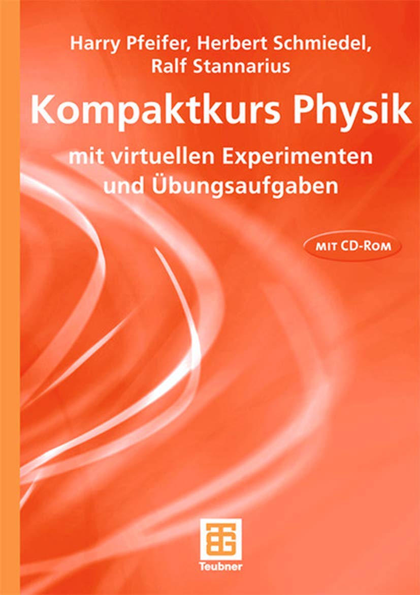 Kompaktkurs Physik: mit virtuellen Experimenten und Übungsaufgaben