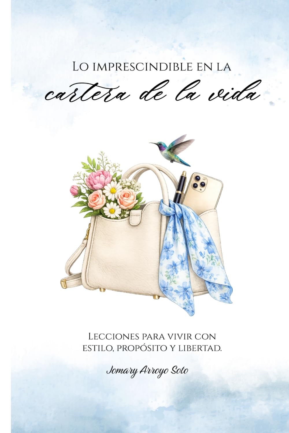 Lo impresindible en la cartera de la vida: Lecciones para vivir con estilo, proposito y libertad (Spanish Edition)