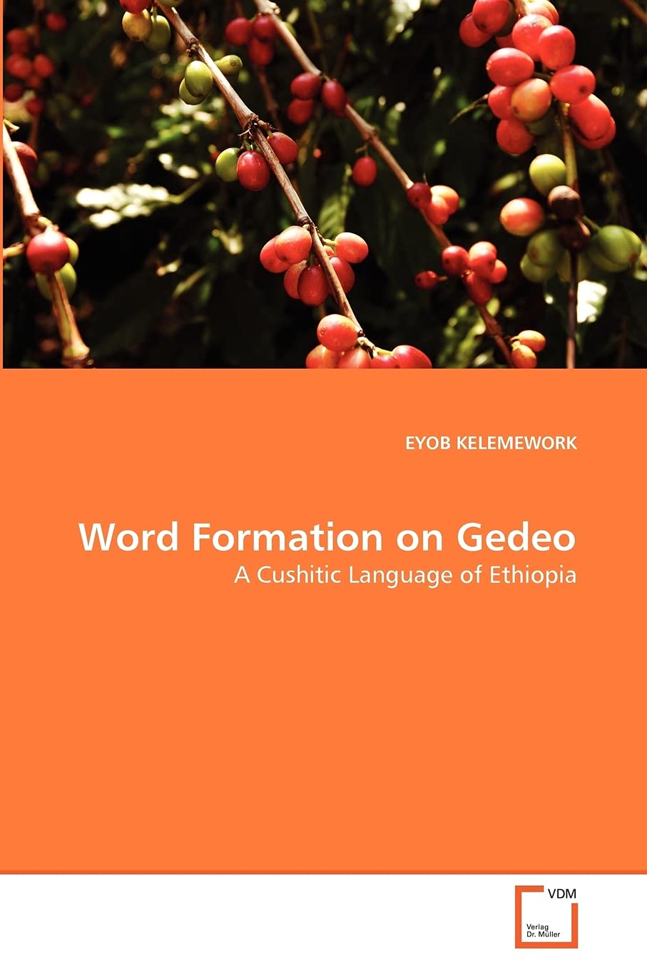 Word Formation on Gedeo: A Cushitic Language of Ethiopia