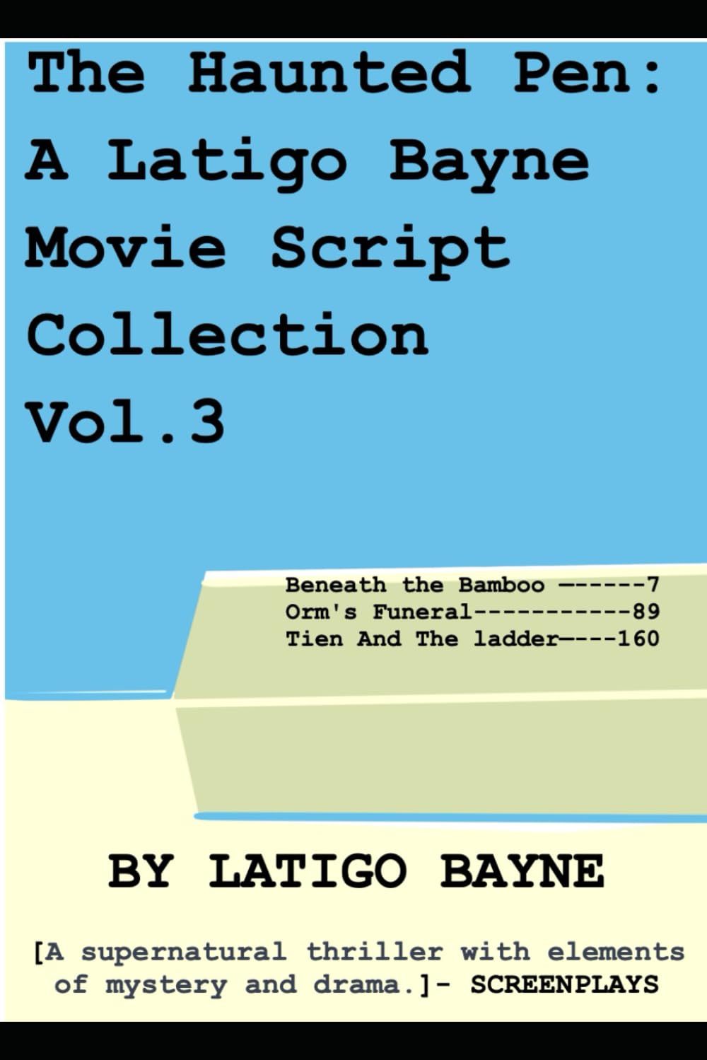 The Haunted Pen: A Latigo Bayne Movie Script Collection: Volume 3