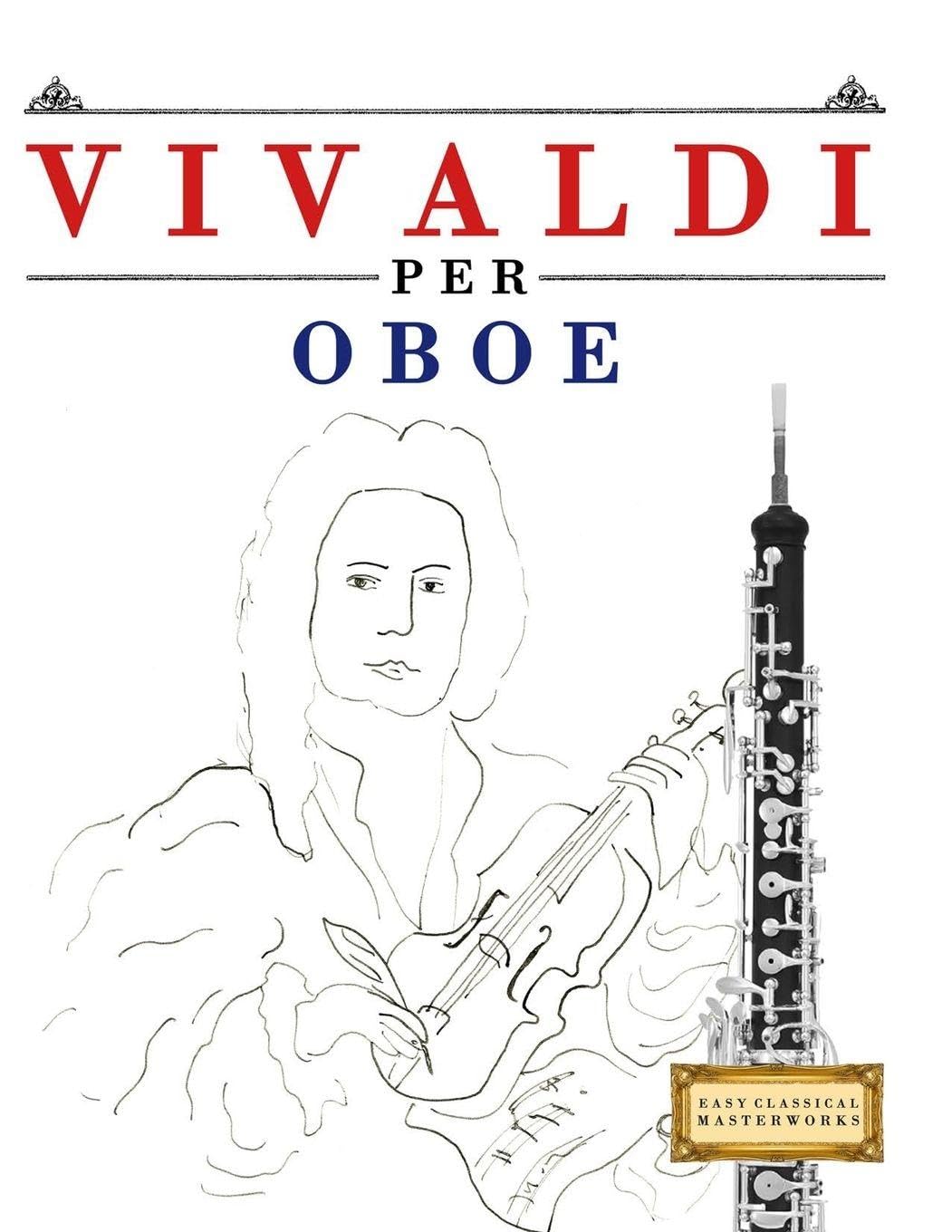 Vivaldi per Oboe: 10 Pezzi Facili per Oboe Libro per Principianti