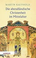 Die Abendlandische Christenheit Im Mittelalter (German Edition) 3451029774 Book Cover