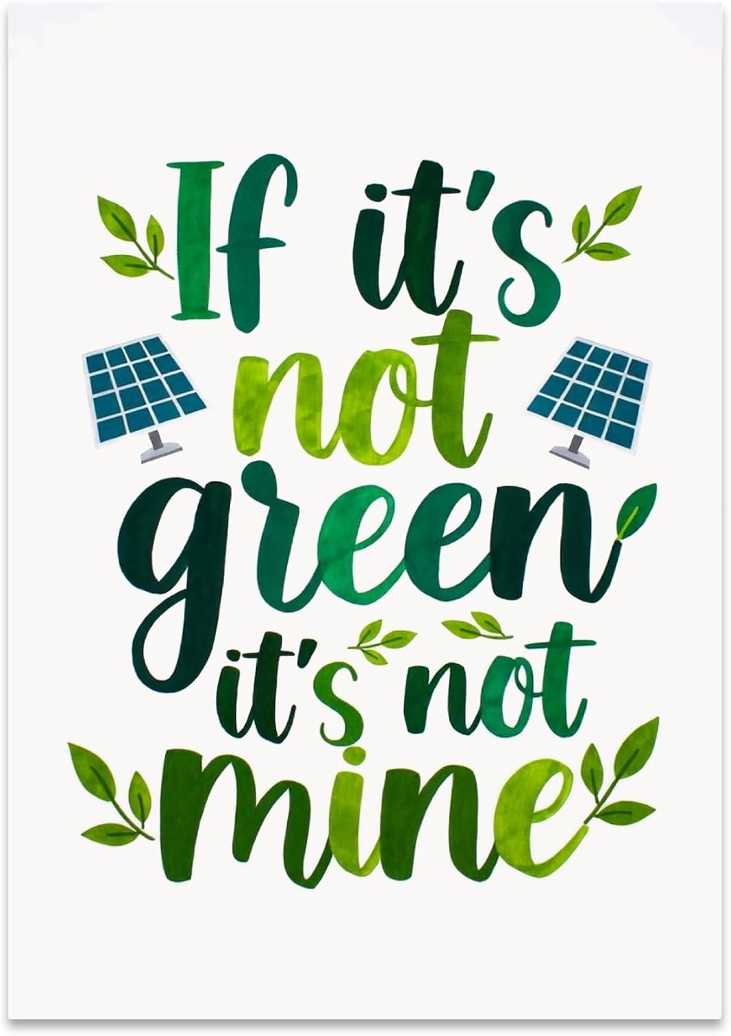 Eco-Conscious Home Poster Print - If It's Not Green It's Not Mine - 13x19 - Modern Sustainable Decor