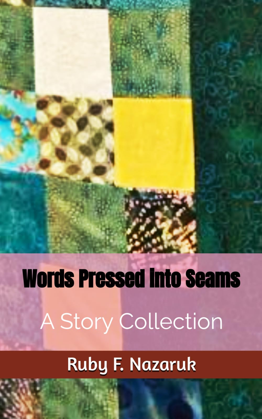 Words Pressed into Seams: A Story Collection (Ruby's Story collection)