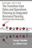 enterprise sales and operations planning george palmatier pdf  The Transition from Sales and Operations Planning to Integrated Business Planning: Practices and Principles, Second Edition (English Edition)