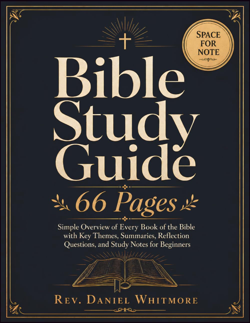Bible Study Guide 66 Pages: Simple Overview of Every Book of the Bible with Key Themes, Summaries, Reflection Questions, and Study Notes for Beginners